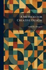 A Method for Creative Design - Adolfo Best-Maugard - 9781025840567