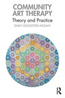 Community Art Therapy - Emily (Syracuse University Goldstein Nolan - 9781032044583