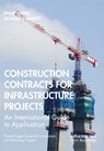 Contracts for Infrastructure Projects - Philip Loots ; Donald Charrett - 9781032074290