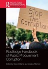 Routledge Handbook of Public Procurement Corruption - Sope (University of Stellenbosch Williams ; Jessica (The George Washington University Law School Tillipman - 9781032115429