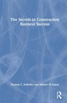 The Secrets to Construction Business Success - Thomas C. Schleifer ; Mounir El Asmar - 9781032135106
