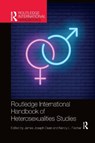 Routledge International Handbook of Heterosexualities Studies - James Dean ; Nancy Fischer - 9781032178448
