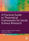 A Practical Guide to Theoretical Frameworks for Social Science Research - Andrea J. Bingham ; Robert Mitchell ; Daria S. Carter - 9781032199924