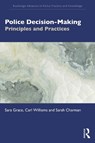 Police Decision-Making - Sara Grace ; Carl Williams ; Sarah Charman - 9781032235295