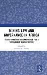 Mining Law and Governance in Africa - VICTORIA R. (UNIVERSITY OF DUNDEE,  USA) Nalule - 9781032256597