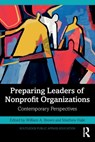 Preparing Leaders of Nonprofit Organizations - WILLIAM A (TEXAS A&M UNIVERSITY,  USA) Brown ; Sir Matthew (Seton Hall University, USA) Hale - 9781032277806