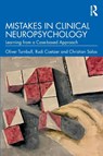 Mistakes in Clinical Neuropsychology - Oliver Turnbull ; Rudi (Bangor University Coetzer ; Christian Salas - 9781032292663