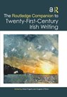 The Routledge Companion to Twenty-First-Century Irish Writing - Anne Fogarty ; Eugene O'Brien - 9781032304984