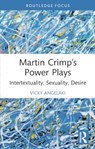Martin Crimp’s Power Plays - Vicky Angelaki - 9781032344331