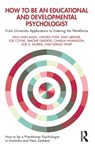 How to be an Educational and Developmental Psychologist - Kelly-Ann (Monash University Allen ; Chelsea Hyde ; Emily (Monash University Berger ; Joe Coyne - 9781032362489