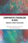 Comparative Federalism in Asia - Baogang (Deakin University He ; Michael G. (University of Melbourne Breen ; Laura (Center for Liberal Arts and Social Sciences Allison-Reumann - 9781032387888