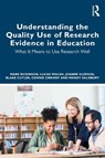 Understanding the Quality Use of Research Evidence in Education - MARK (MONASH UNIVERSITY,  Australia) Rickinson ; Lucas (Monash University, Australia) Walsh ; Joanne (Monash University, Australia) Gleeson ; Blake (Monash University, Australia) Cutler ; Connie (University of Tasmania, Australia) Cirkony ; Mandy (Monash University, Australia) Salisbury - 9781032406169