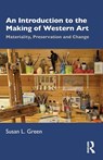 An Introduction to the Making of Western Art - Susan L. Green - 9781032408170