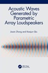Acoustic Waves Generated by Parametric Array Loudspeakers - Jiaxin (University of Technology Sydney Zhong ; Xiaojun (Nanjing University Qiu - 9781032408538