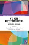 Refugee Entrepreneurship - Nadeera (University of Canterbury Ranabahu ; Huibert (University of Canterbury P. de Vries ; Robert (University of Canterbury T. Hamilton - 9781032437118