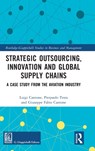 Strategic Outsourcing, Innovation and Global Supply Chains - Luigi Cantone ; Pierpaolo Testa ; Giuseppe Fabio Cantone - 9781032455396