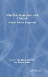 Infection Prevention and Control - Paul (Canterbury Christ Church University Elliott ; Julie (S3 Global Storr ; Annette (Nightingale Hospital Jeanes - 9781032459448