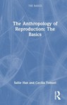 Anthropology of Reproduction: The Basics - Sallie Han ; Cecilia Tomori - 9781032459554