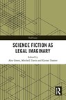 Science Fiction as Legal Imaginary - Alex (University of York Green ; Mitchell (University of Leeds Travis ; Kieran (Griffith University Tranter - 9781032534831