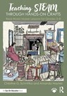 Teaching STEAM Through Hands-On Crafts - Christine G. Schnittka ; Amanda Haynes - 9781032549651