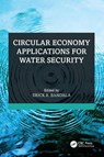Circular Economy Applications for Water Security - Erick R. Bandala - 9781032577906