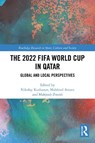 The 2022 FIFA World Cup in Qatar - Nikolay (Qatar University Kozhanov ; Mahfoud (Qatar University Amara ; Mahjoob (Qatar University Zweiri - 9781032591551