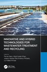 Innovative and Hybrid Technologies for Wastewater Treatment and Recycling - Pervez (Baba Ghulam Shah Badshah University Alam ; Afzal Husain (Jazan University Khan ; Juliana Heloisa (Sao Paulo State University Pine Americo-Pinheiro - 9781032593289