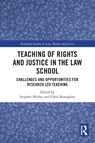 Teaching of Rights and Justice in the Law School - Stephen Hurley ; Chris Monaghan - 9781032601861