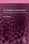 The Theatre of Commitment - Eric Bentley - 9781032602110