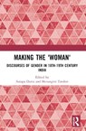 Making the 'Woman' - Sutapa (Gargi College Dutta ; Shivangini Tandon - 9781032640549