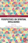 Perspectives on Spiritual Intelligence - Marius Dorobantu ; Fraser Watts - 9781032646206