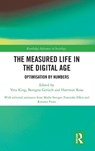 The Measured Life in the Digital Age - Vera (Sigmund-Freud-Institut King ; Benigna (International Psychoanalytic Univ. Berlin Gerisch ; Hartmut (Friedrich-Schiller-Universitat Jena Rosa - 9781032647890