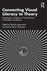 Connecting Visual Literacy to Theory - Ricardo (University of Aguascalientes Lopez-Leon ; Dana (Murray State University Statton Thompson - 9781032651743