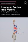 Leaders, Parties and Voters - Andrew (University of Nottingham Denham ; Mark (University of Lancaster Garnett - 9781032656939