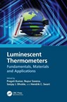 Luminescent Thermometers - Pragati (Central Uni of Jammu Kumar ; Nupur (IIT Jammu Saxena ; Sanjay J. Dhoble - 9781032661506