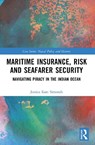 Maritime Insurance, Risk, and Seafarer Security - Jessica Kate Simonds - 9781032664750