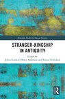 Stranger-Kingship in Antiquity - Julius Guthrie ; Henry Anderson ; Emma Nicholson - 9781032685830