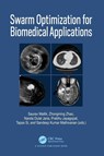 Swarm Optimization for Biomedical Applications - Saurav (University of Arizona Mallik ; Zhongming (The Uni of Texas Health Sci Center Zhao ; Nanda Dulal (National Ins of Tech Durgapur Jana - 9781032713755
