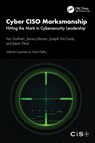Cyber CISO Marksmanship - Ken (iSIGHT Partners Dunham ; James Johnson ; Joseph McComb ; Jason Elrod - 9781032720463