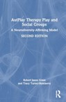 AutPlay® Therapy Play and Social Groups - Robert Jason Grant ; Tracy Turner-Bumberry - 9781032742489