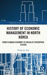 History of Economic Management in North Korea - Phillip H. (Kyungnam University Park - 9781032770567