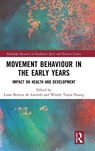 Movement Behaviour in the Early Years - Liane Beretta de Azevedo ; Wendy Yajung Huang - 9781032779720