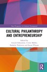 Cultural Philanthropy and Entrepreneurship - Annick Schramme ; Ulrike Muller ; Nathalie Verboven - 9781032786193