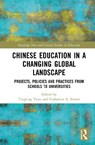Chinese Education in a Changing Global Landscape - Tingting (University of Nottingham Yuan ; Catherine (Bath Spa University Simon - 9781032820521