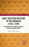 Early Western Missions to the Mongols (1245–1248) - Peter (Keele University Jackson - 9781032839745