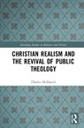 Christian Realism and the Revival of Public Theology - Charles McDaniel - 9781032884936