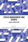 Crisis Management and Sports - Brian E. (Texas A&M University - Kingsville Menaker ; Dale (Baldwin Wallace University Sheptak ; James J. (University of Georgia Zhang - 9781032906843