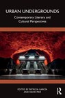 Urban Undergrounds - Patricia Garcia ; David Pike - 9781032914633