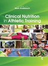 Clinical Nutrition in Athletic Training - Mark Knoblauch - 9781032960425