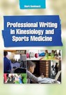 Professional Writing in Kinesiology and Sports Medicine - Mark Knoblauch - 9781032964386